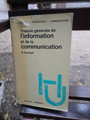 Th&amp;eacute;orie g&amp;eacute;n&amp;eacute;rale de l/information et de la communication - R. Escarpit foto