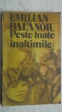 Emilian Balanoiu - Peste toate inaltimile (vezi detalii pentru livrare in tara)