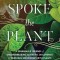 Thus Spoke the Plant: A Remarkable Journey of Groundbreaking Scientific Discoveries and Personal Encounters with Plants