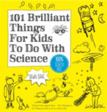 101 Brilliant Things For Kids to do With Science | Dawn Isaac, Octopus Publishing Group