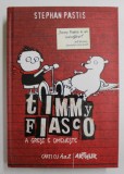 TIMMY FIASCO - A GRESI E OMENESTE de STEPHAN PASTIS , 2013