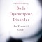 Understanding Body Dysmorphic Disorder: An Essential Guide