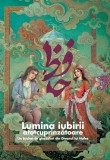 Cumpara ieftin Lumina Iubirii Atotcuprinzătoare - Un Buchet De Ghazaluri Din Divanul Lui Hafez, Shams Ad-Din Mohammad Hafez Shirazi - Editura Soma