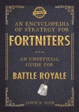 An Encyclopedia of Strategy for Fortniters | Jason R Rich, 2020, Templar Publishing