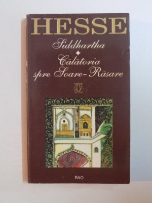 SIDDHARTHA / CALATORIA SPRE SOARE-RASARE de HERMAN HESSE , 1996 foto