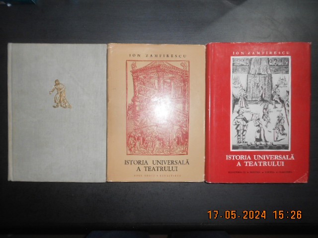 Ion Zamfirescu - Istoria universala a teatrului 3 volume 1958, editie cartonata