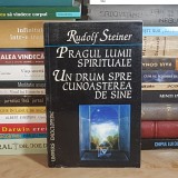 RUDOLF STEINER - PRAGUL LUMII SPIRITUALE * UN DRUM SPRE CUNOASTEREA DE SINE , 1997 *