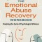 The Emotional Abuse Recovery Workbook: Breaking the Cycle of Psychological Violence