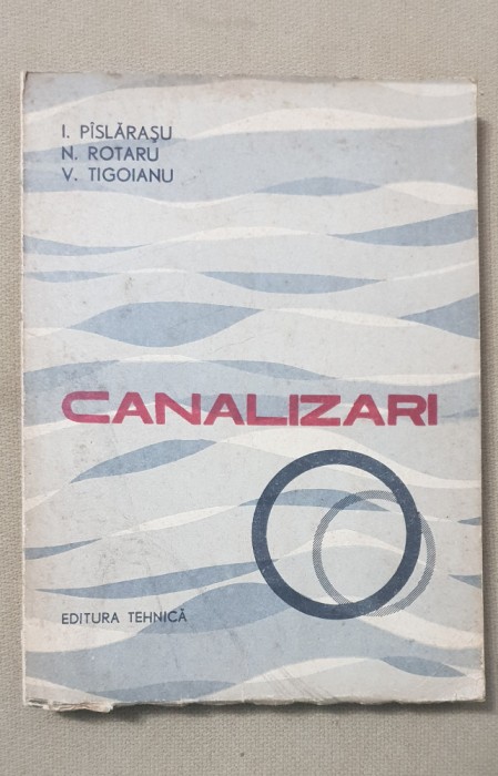 Canalizări - I. P&icirc;slărașu, N. Rotaru