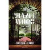 Hazel Wood - Mogyor&oacute;liget - Melissa Albert
