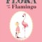 Flora and the Flamingo