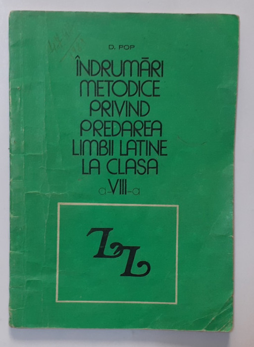 D. Pop - Indrumari Metodice Privind Predarea Limbii Latine La Clasa a-VIII-a