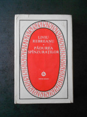 LIVIU REBREANU - PADUREA SPANZURATILOR (1980, editie cartonata) foto