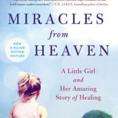 Miracles from Heaven: A Little Girl and Her Amazing Story of Healing