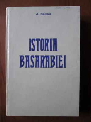 Alexandru V. Boldur - Istoria Basarabiei (1992, editie cartonata) foto