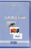 Cum inventam - Nicu Butiseaca
