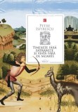 Tinerețe Fără Bătr&acirc;nețe Și Viață Fără De Moarte, Petre Ispirescu - Editura Prut