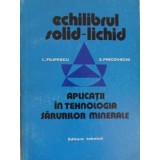 ECHILIBRUL SOLID-LICHID. APLICATII IN TEHNOLOGIA SARURILOR MINERALE-LAURENTIU FILIPESCU, EUGEN PINCOVSCHI-133920