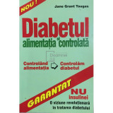 Jane Grant Tougas - Diabetul și alimentația controlată (editia 2001)