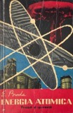 Energia atomica. Teama si speranta. Natura energiei nucleare si posibilitatile utilizarii ei - Engelbert Broda