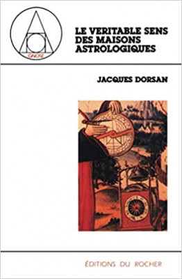 Jacques Dorsan - Le V&amp;eacute;ritable Sens des maisons astrologiques, 1984 foto