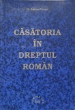 Casatoria in Dreptul Roman - Adrian Pricopi, Editura Lumina Lex, 2001, 206 pagini