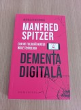 Cumpara ieftin Manfred Spitzer - Dementa digitala. Cum ne tulbura mintea noile tehnologii