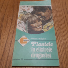 PLANTELE IN ELIXIRELE DRAGOSTEI - Ovidiu Bojor - Caleidoscop, 1993, 120 p.