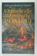 ULTIMELE ZILE ALE ORASULUI POMPEI de EDWARD BULWER - LYTTON , 2023