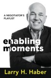 Enabling Moments: A Negotiator's Playlist