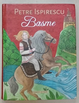 BASME de PETRE ISPIRESCU , ilustratii de WALTER RIESS ...RALUCA ILIE , 2010 foto