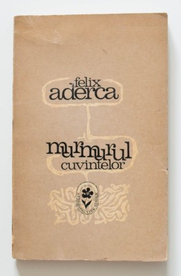 Felix Aderca - Murmurul cuvintelor (1913-1923) (versuri) foto