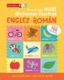 Primul meu mare dictionar ilustrat englez-roman. Cu peste 700 de cuvinte, peste 50 de teme, peste 50 de expresii, Catherine Bruzzone, Vicky Barker