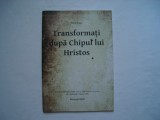 Transformati dupa Chipul lui Hristos - Petru Loga, 2023, Alta editura