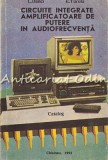 Cumpara ieftin Circuite Integrate. Amplificatoare De Putere In Audiofrecventa - L. Danci, E. Tu