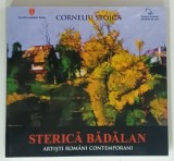 STERICA BADALAN , ARTISTI ROMANIA CONTEMPORANI de CORNELIU STOICA , 2019 , SEMNATURA*