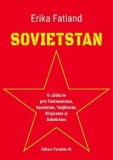 Sovietstan. O calatorie prin Turkmenistan, Kazahstan, Tadjikistan, Kirgizstan si Uzbekistan/Erika Fatland
