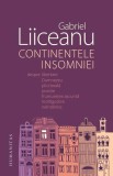 Continentele insomniei - Hardcover - Gabriel Liiceanu - Humanitas