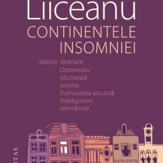 Continentele insomniei - Hardcover - Gabriel Liiceanu - Humanitas