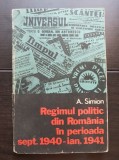 Regimul politic din Rom&acirc;nia &icirc;n perioada sept. 1940 - ian. 1940 - A. Simion