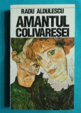 Radu Aldulescu &ndash; Amantul colivaresei ( prima editie )