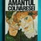 Radu Aldulescu &ndash; Amantul colivaresei ( prima editie )