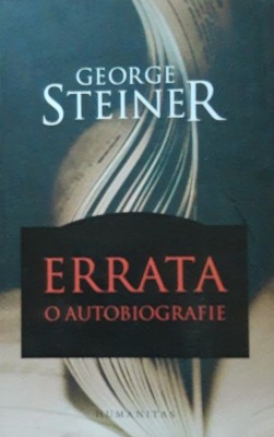 ERRATA: O AUTOBIOGRAFIE - GEORGE STEINER foto