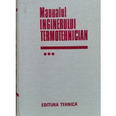 Manualul Inginerului Termotehnician Vol.3 - I.gh. Carabogdan , A750