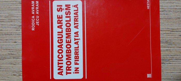 Anticoagulare si tromboembolism in fibrilatia atriala - Rodica Avram, Jecu Avram