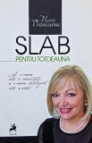 Slab pentru totdeauna - Marie Vranceanu - Carte