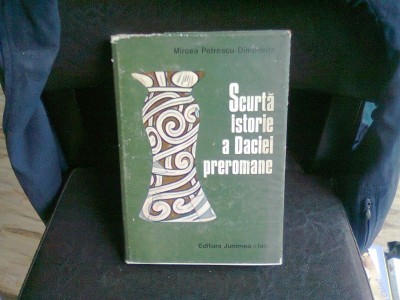 M PETRESCU DAMBOVITA - SCURTA ISTORIE A DACIEI PREROMANE {ED JUNIMEA 1978, FORMAT APROPIAT DE A4 203 PAG, HARTI SI FIGURI IN AFARA TEXTULUI} foto