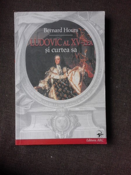 LUDOVIC AL XV-LEA SI CURTEA SA - BERNARD HOURS