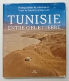 TUNISIE ENTRE CIEL ET TERRE , texte de FREDERIC MITTERAND , photographie JELLEL GASTELI , 2003