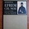 Sfantul Efrem cel Nou. Viata, acatistele, paraclisul, rugaciuni la felurite...
